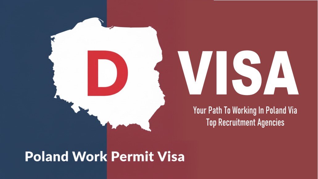 Recruitment Agencies Helping For Poland Work Permit Visa (D VISA) For Non EU Nationals
